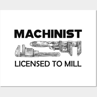 Machinist licensed to mill Posters and Art